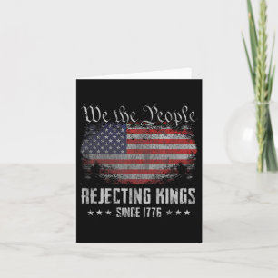 Rejecting Kings Since 1776 Patriotic Usa Flag 4th Card