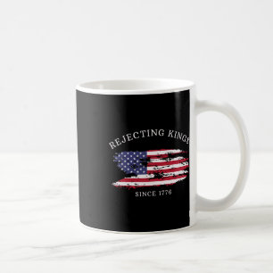 Rejecting Kings Since 1776 Patriotic Usa Flag 4th Coffee Mug