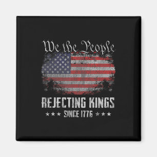 Rejecting Kings Since 1776 Patriotic Usa Flag 4th  Magnet
