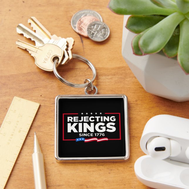 Rejecting Kings Since 1776 Patriotic USA Flag Key Ring (Desk)