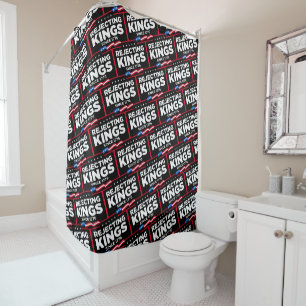 Rejecting Kings Since 1776 Patriotic USA Flag Shower Curtain