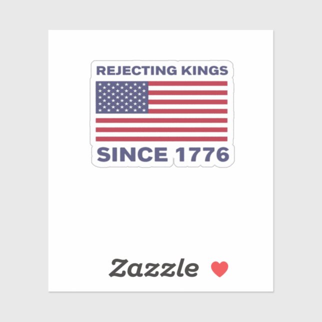 Rejecting Kings Since 1776 Protest Classic Bold St (Sheet)