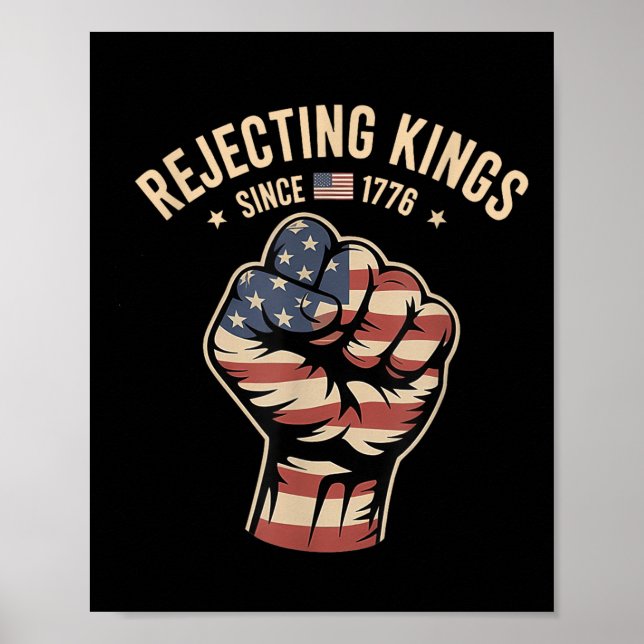 Rejecting Kings Since 1776 Protest  Poster (Front)