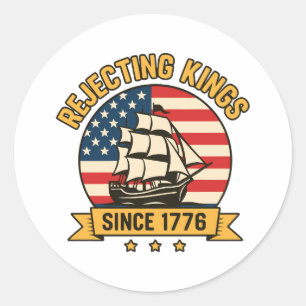 Rejecting Kings Since 1776 Vintage Patriotic USA  Classic Round Sticker