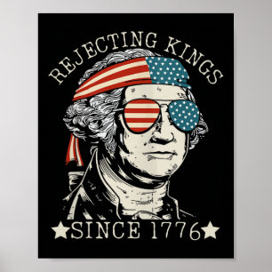 Rejecting Kings Since 1776 We The People George Wa Poster