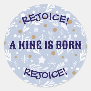 Rejoice! A King Is Born Religious Christmas Classic Round Sticker