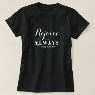 Rejoice Always Bible Verse Black and White T-Shirt