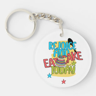Rejoice And Eat Cake Today - Psalm 118:24 Key Ring