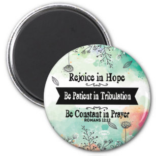 Rejoice in Hope, Be Patient in Tribulation Magnet