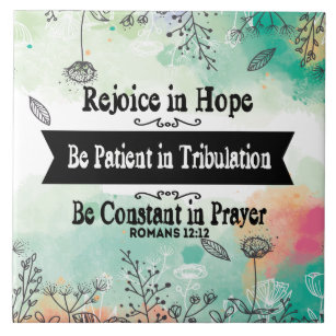 Rejoice in Hope Be Patient in Tribulation Tile
