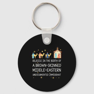 Rejoice In The Birth Of A Brown Skinned Christian  Key Ring