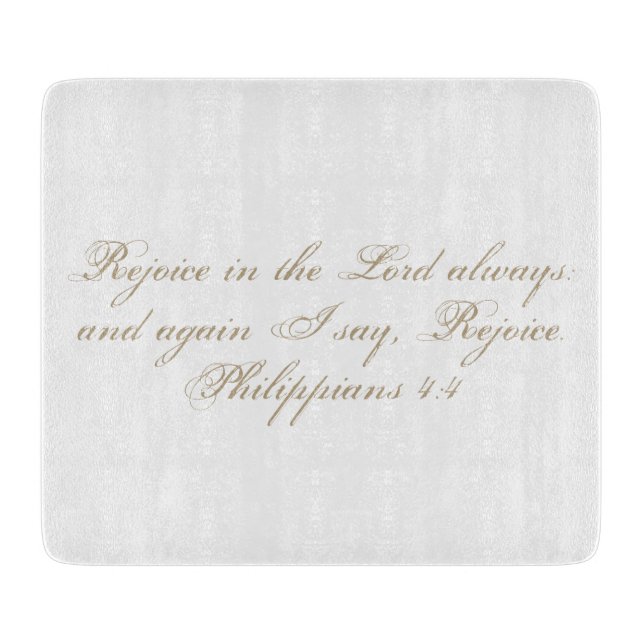 Rejoice in the Lord always. Bible Verse Elegant  Cutting Board (Front)