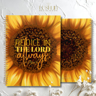 Rejoice in the Lord Always Phil. 4:4 Sunflower Planner