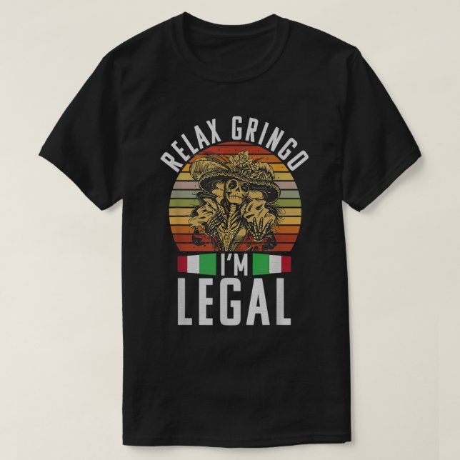 Rela Gringo im Legal funny Meican  T-Shirt (Design Front)
