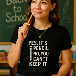 Relatable Classroom Humour; Fun School Pencil T-Shirt