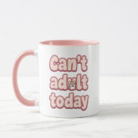 Relatable Lazy Day "Can't Adult" Saying