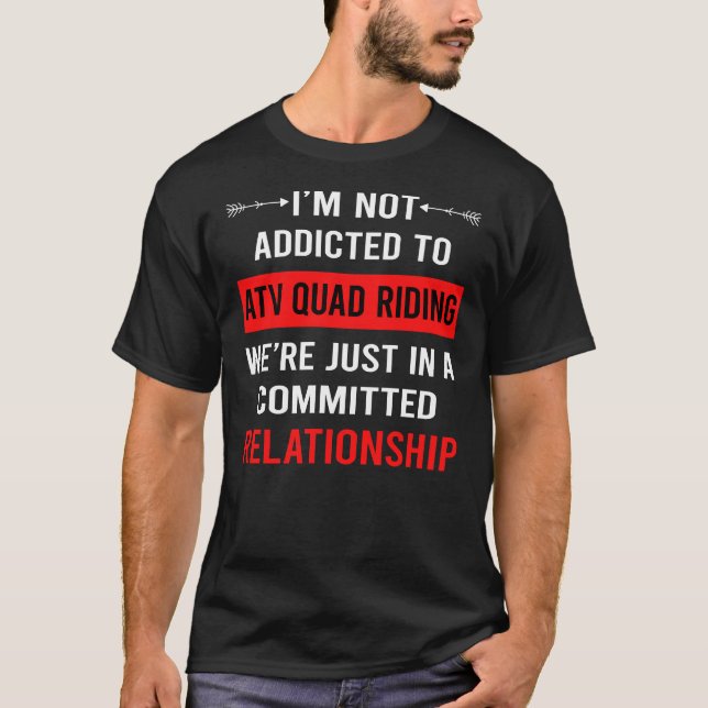 Relationship ATV Quad Riding T-Shirt (Front)