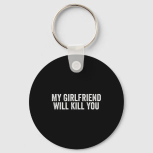 Relationship Couples Cool Tee My Girlfriend Will K Key Ring