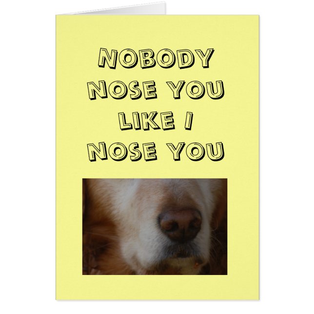 Relationship/Dating - Nobody nose you like I nose (Front)