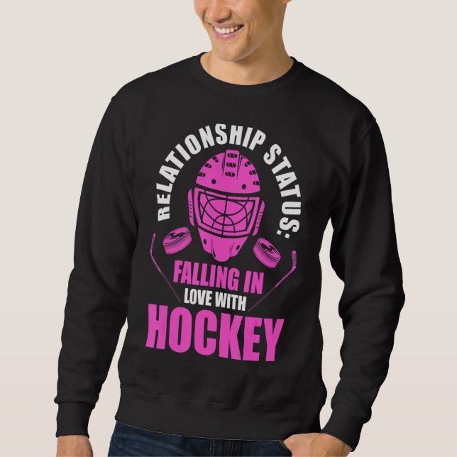 Relationship Status Falling Hockey Hockey Player Sweatshirt (Front)