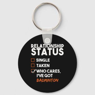 Relationship Status Ive Got Badminton Funny Sarcas Key Ring