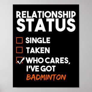 Relationship Status Ive Got Badminton Funny Sarcas Poster