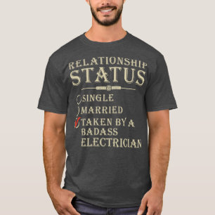 Relationship Status Of Electrician Proud Electrici T-Shirt