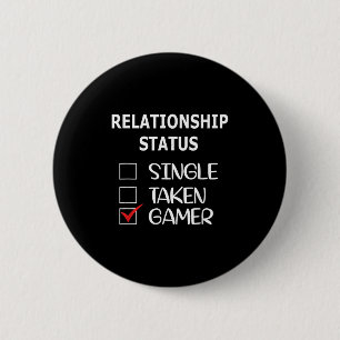 Relationship Status Single Taken Gamer  6 Cm Round Badge