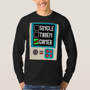 Relationship Status Single Taken Gamer Gaming T-Shirt