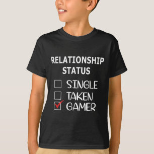 Relationship Status Single Taken Gamer  T-Shirt