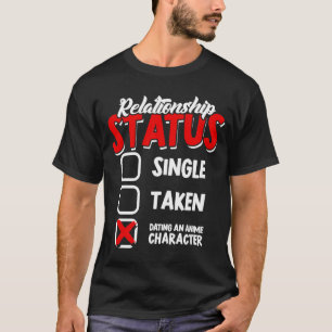 Relationship status single taken mentally dating   T-Shirt