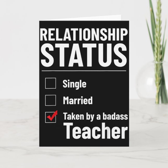 Relationship Status Single Taken Teacher Funny Val Card (Front)