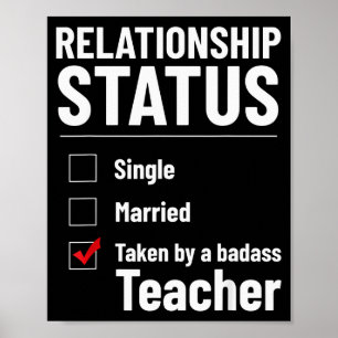 Relationship Status Single Taken Teacher Funny Val Poster