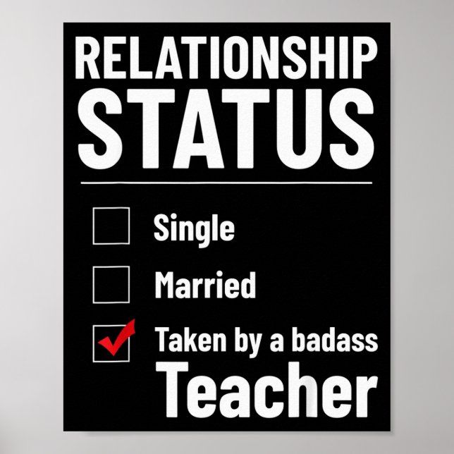 Relationship Status Single Taken Teacher Funny Val Poster (Front)