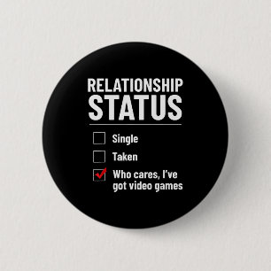 Relationship Status Single Taken Video Games Funny 6 Cm Round Badge