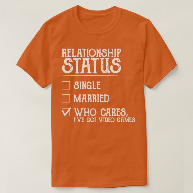 Relationship Status Video Games Funny T-Shirt (Design Front)
