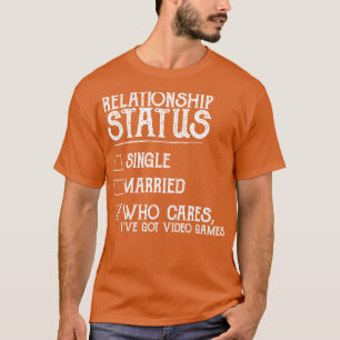 Relationship Status Video Games Funny T-Shirt