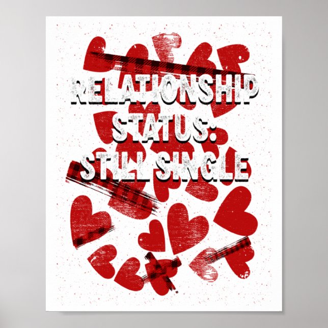 Relationship Still Single Valentines Day Humor 1  Poster (Front)