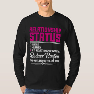 Relationship With A Roofer Wife Girlfriend 1 T-Shirt