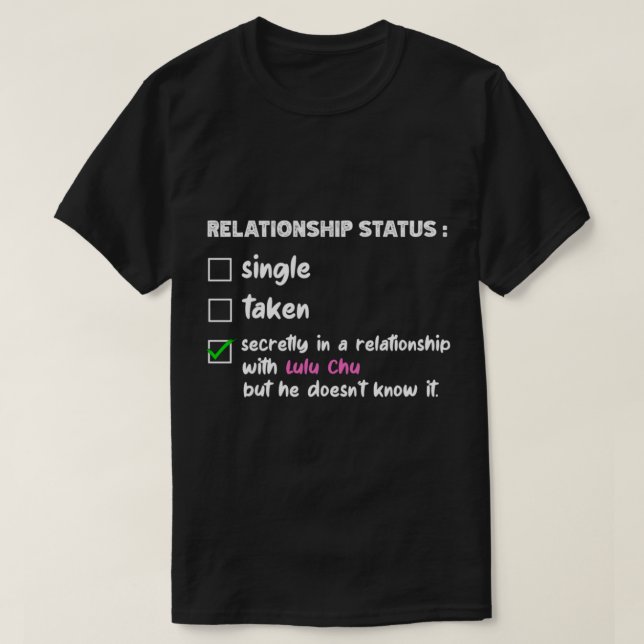 Relationship with Lulu Chu  Funny Adult Humour   T-Shirt (Design Front)
