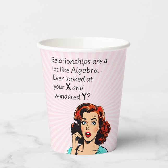 Relationships are Like Algebra Funny Quip Paper Cups (Left)