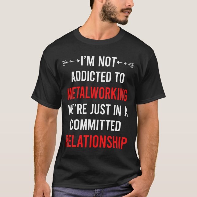 Relationshiptalworking Metalworker T-Shirt (Front)