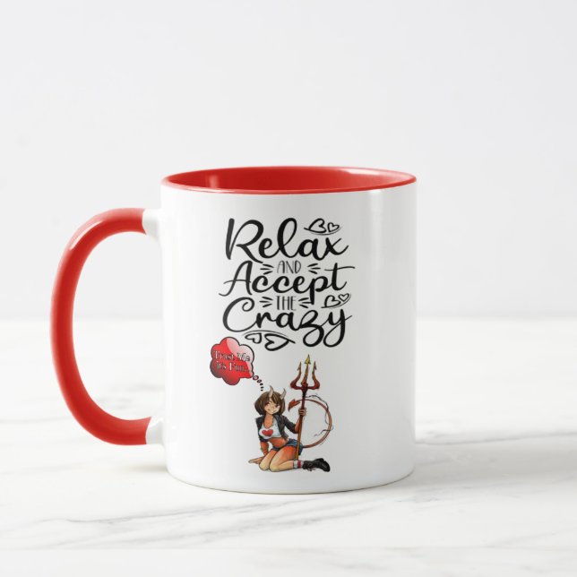 "Relax and Accept the Crazy" Mug (Left)