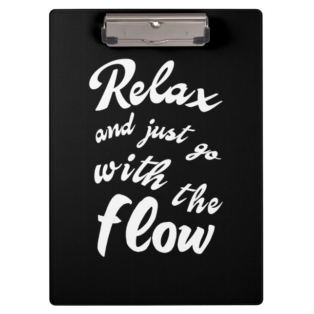 Relax and just go with the flow clipboard (Front)