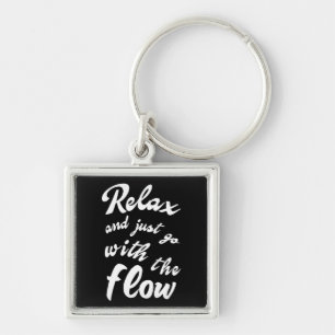 Relax and just go with the flow key ring