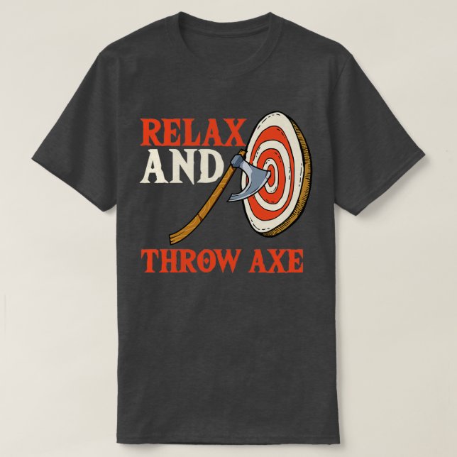 Relax And Throw Axe T-Shirt (Design Front)