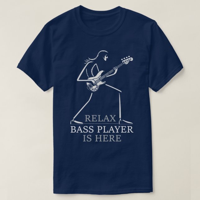 Relax Bass Player Is Here Funny Distressed Bass Pl T-Shirt (Design Front)