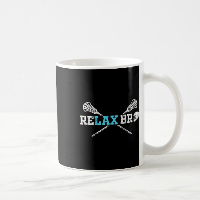Relax Bro Funny Lacrosse Player Lax Lover Joke  Coffee Mug (Right)