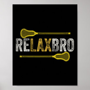 Relax Bro Funny Lacrosse Player Lax Lover Joke Tee Poster