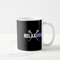 Relax Bro Funny Lacrosse Player Pun Quote Lax Stic